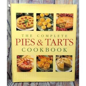 The Complete Pies & Tarts Cookbook